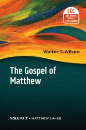 book The Gospel of Matthew, vol. 2: Matthew 14–28 (Eerdmans Critical Commentary)