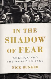 book In the Shadow of Fear: America and the World in 1950