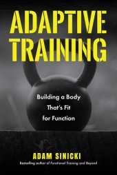 book Adaptive Training: Building a Body That's Fit for Function (Men's Health and Fitness, Functional Movement, Lifestyle Fitness Equipment)