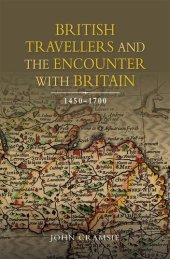 book British Travellers and the Encounter with Britain, 1450-1700 (Studies in Early Modern Cultural, Political and Social History, 23)