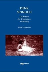 book Denk sinnlich: Die Ästhetik der Organisationsentwicklung