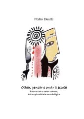 book Olhar, pensar e ouvir a escola: rutura com o senso comum, ética e pluralidade metodológica