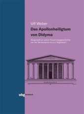 book Das Apollonheiligtum von Didyma: Dargestellt an seiner Forschungsgeschichte von der Renaissance bis zur Gegenwart