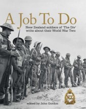 book A Job to Do: New Zealand Soldiers of ‘The Div’ Write About Their World War Two