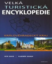 book Velká turistická encyklopedie: Královéhradecký kraj. Vladimír Soukup ; [7]