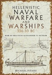 book Hellenistic Naval Warfare and Warships 336-30 BC: War at Sea from Alexander to Actium