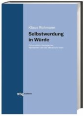 book Selbstwerdung in Würde: Philosophisch-theologisches Nachdenken über das Menschsein heute