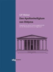 book Das Apollonheiligtum von Didyma: Dargestellt an seiner Forschungsgeschichte von der Renaissance bis zur Gegenwart