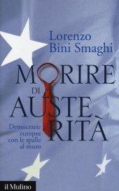 book Morire di austerità. Democrazie europee con le spalle al muro