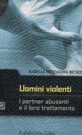 book Uomini violenti. I partner abusanti e il loro trattamento