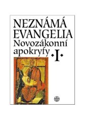 book Novozákonní apokryfy: Neznámá Evangelia. 1. Evangelium o narozeni Panny Marie.