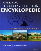 book Velká turistická encyklopedie: Jihomoravský kraj