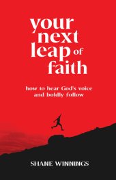 book Your Next Leap of Faith: How to Hear God’s Voice and Boldly Follow