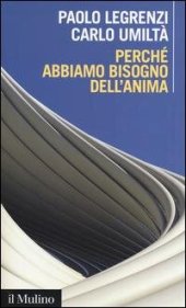 book Perché abbiamo bisogno dell'anima. Cervello e dualismo mente-corpo