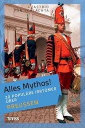 book Alles Mythos! 20 populäre Irrtümer über Preußen