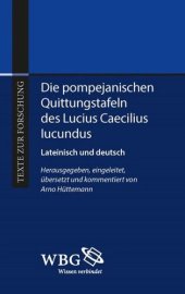 book Die Pompejanischen Quittungstafeln des L. Caecilius Iucundus: Lateinisch und deutsch