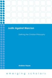 book Justin Against Marcion (Emerging Scholars)