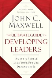 book The Ultimate Guide to Developing Leaders: Invest in People Like Your Future Depends on It