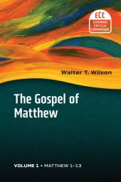 book The Gospel of Matthew, vol. 1: Matthew 1–13 (Eerdmans Critical Commentary)