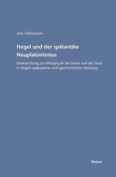 book Hegel und der spätantike Neuplatonismus: Untersuchung zur Metaphysik des Einen und des Nous in Hegels spekulativer und geschichtlicher Deutung