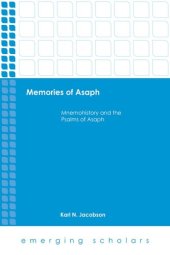 book Memories of Asaph: Mnemohistory and the Psalms of Asaph (Emerging Scholars)