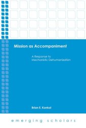 book Mission as Accompaniment: A Response to Mechanistic Dehumanization (Emerging Scholars)