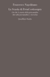 book La Scuola di Freud sottosopra. Ciò che la storia della psicoanalisi dice alla psicoanalisi e viceversa