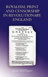 book Royalism, Print and Censorship in Revolutionary England (Studies in Early Modern Cultural, Political and Social History, 6)