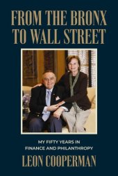 book From The Bronx To Wall Street: My Fifty Years in Finance and Philanthropy