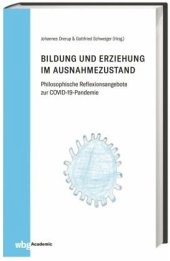 book Bildung und Erziehung im Ausnahmezustand: Philosophische Reflexionsangebote zur COVID-19-Pandemie