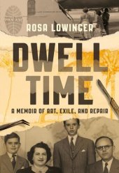 book Dwell Time: A Memoir of Art, Exile, and Repair