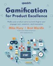 book Gamification for Product Excellence: Make your product stand out with higher user engagement, retention, and innovation