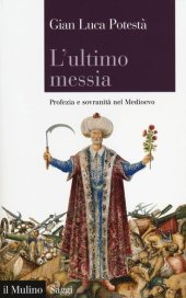 book L' ultimo messia. Profezia e sovranità nel Medioevo