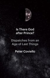 book Is There God after Prince?: Dispatches from an Age of Last Things