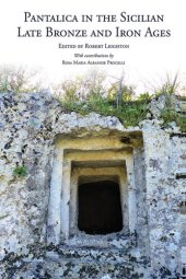 book Pantalica in the Sicilian Late Bronze and Iron Ages: Excavations of the Rock-cut Chamber Tombs by Paolo Orsi from 1895 to 1910