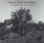 book Between Nature and Culture: Photographs of the Getty Center by Joe Deal