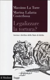 book Legalizzare la tortura? Ascesa e declino dello Stato di diritto