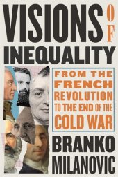 book Visions of Inequality: From the French Revolution to the End of the Cold War