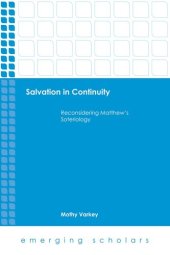 book Salvation in Continuity: Reconsidering Matthew's Soteriology (Emerging Scholars)