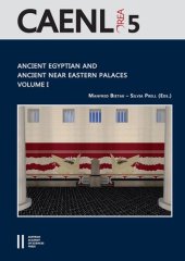 book Ancient Egyptian and Ancient Near Eastern Palaces Volume I: Proceedings of the Conferernce of Palaces in Ancient Egypt, Held in London 12th - 14th ... Archaeology of Egypt, Nubia and the Levant)