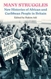 book Many Struggles: New Histories of African and Caribbean People in Britain