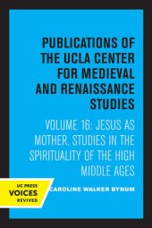 book Jesus as Mother: Studies in the Spirituality of the High Middle Ages