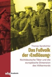 book Das Fußvolk der "Endlösung": Trawniki, 'fremdvölkische' Polizeieinheiten und die europäische Dimension des Völkermordes