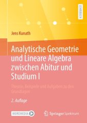 book Analytische Geometrie und Lineare Algebra zwischen Abitur und Studium I: Theorie, Beispiele und Aufgaben zu den Grundlagen