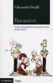 book Barattieri. Il gioco d'azzardo fra economia ed etica. Secoli XIII-XV