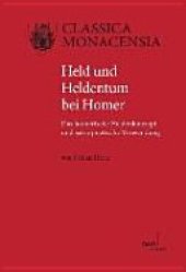 book Held und Heldentum bei Homer: das homerische Heldenkonzept und seine poetische Verwendung