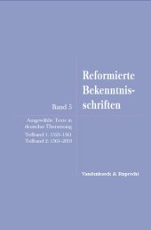 book Reformierte Bekenntnisschriften: Bd. 5. Ausgewählte Texte in deutscher Übersetzung. Teilband 1: 1523–1561/Teilband 2: 1563–2019