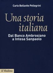 book Una storia italiana. Dal Banco Ambrosiano a Intesa Sanpaolo. Con i diari di Carlo Azeglio Ciampi