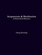 book Acupuncture & Moxibustion : A Clinical Desk Reference