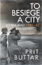 book To Besiege a City: Leningrad 1941–42